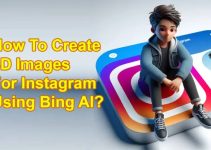 How To Create 3D Images For Instagram Using Bing AI?